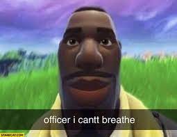 Fortnite has quietly removed police cars source confirms deliberate change following murder of george floyd. Officer I Can T Breathe George Floyd Cartoon Meme Starecat Com