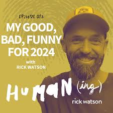 The Humaning Podcast — Rick Watson