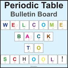 Periodic Table Welcome Back Bulletin Board Science Science Bulletin Boards Teacher Bulletin Boards Bulletin Boards