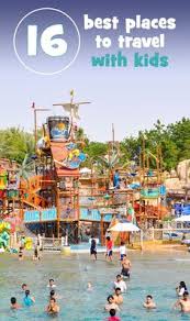 The 16 Best Places To Go On Vacation With A Baby Or Toddler Family Vacation Travel Kids Vacation Family Vacation Destinations