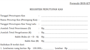 Cara Mengisi Formulir Bos K7b Dengan Mudah Register Penutupan Kas