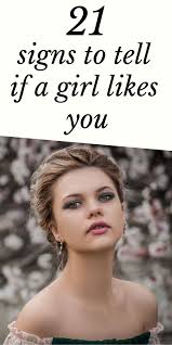 21 Signs A Girl Likes You Signs She Likes You When You Like Someone Body Language Attraction