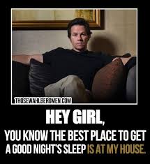 The Best Place To Get A Good Night S Sleep Markwahlberg Meme Just For Laughs Make Me Laugh Mark Wahlberg
