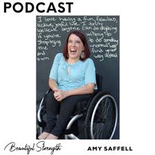 Amy Saffell: Adventures of a Spina Bifida Badass by Beautiful Strength: The  Podcast