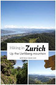 hiking in zurich above the lake up the uetliberg mountain zurich switzerland travel travel around the world