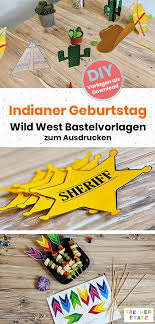 Du Bist Auf Der Suche Nach Tollen Bastelvorlagen Fur Den Indianer Und Cowboy Geburtstag Zum Ausdruck Cowboy Geburtstag Kindergeburtstag Cowboy Geburtstagsparty