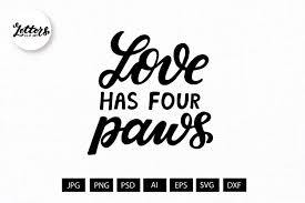 Download Love Has Four Paws Dog Lovers Svg Quote Graphic By Cyrilliclettering Creative Fabrica PSD Mockup Templates