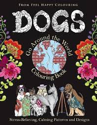 Download Dogs Go Around The World Colouring Book By Feel Happy Colouring Waterstones