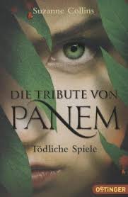 Die Tribute Von Panem Todliche Spiele Autor Suzanne Collins Erstveroffentlichung 2008 Verlag Oetinger Tribute Von Panem Buch Tribute Von Panem Panem