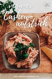 Cashew Brotaufstrich Plants Food Mind Rezept Lebensmittel Essen Brotaufstrich Rezepte