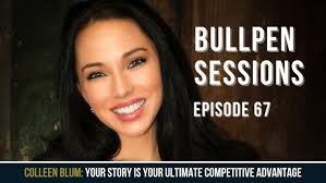 67. Your Story Is Your Ultimate Competitive Advantage with Colleen Blum