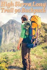 A Review Of The High Sierra Long Trail 90 Backpack Latest Camping Gear Travel And Tourism Tourism Services
