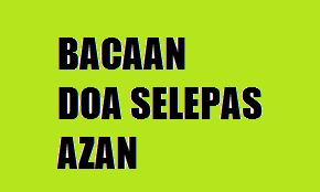 Doa selepas azan adalah suatu sunnah dan apabila telah selesai azan yang dikumandangkan oleh mu'azzin, setiap muslim yang mendengar azan tersebut hendaklah berdoa dengan penuh penghayatan. Doa Selepas Azan