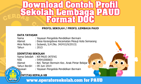 Pembuatan profil ini juga bertujuan untuk memperkenalkan diri kepada masyarakat, tentang fasilitas apa saja yang tersedia. Download Contoh Profil Sekolah Lembaga Paud Format Doc Operator Sekolah