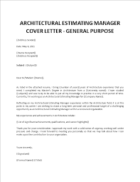 99 percent of job seekers are missing the point of a cover letter. Architectural Estimating Manager Cover Letter