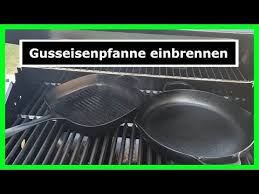 Gusseisenpfanne Richtig Einbrennen Anleitung Erklarung Fakten Youtube In 2020 Pfanne Eis Fakten