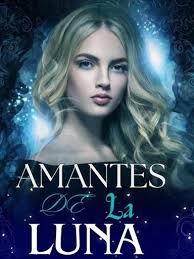 Amantes De La Luna — by Rocío verdun — AlphaNovel