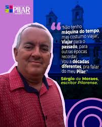 Com raízes no Pilar, o escritor, poeta e jornalista Sérgio Moraes tem uma  trajetória marcada pelo amor à cultura alagoana. Autor de obras que  celebram a história e a identidade do nosso