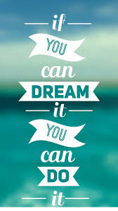 If You Can Dream It You Can Do It Iphone Mobile Wallpaper If You Can Dream It You Inspirational Quotes Wallpapers Wallpaper Iphone Quotes Teal Wallpaper Iphone