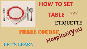 In the u.s., these rules of table etiquette will put you in a distinct category of a civil and mannered gentleman. How To Set A Table For Three Course Meal Your Guest Will Admire French Classical Menu Youtube