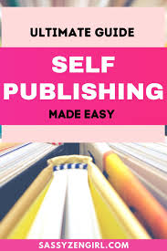 Self Publish A Kindle Ebook In 30 Days Sassyzengirl S Publishing Tips In 2020 Self Publishing Book Publishing Publishing