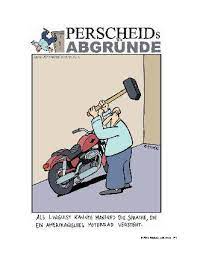 Unter dem titel ´perscheids abgründe´ hat er 4300 cartoons geschaffen. Motorradfahrer Archiv Motorradfahrer