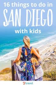 Best Things To Do In San Diego With Kids What A Great Family Destination This Southern Californi California With Kids San Diego California Tourist Attractions