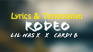 Lil Nas X Cardi B Rodeo Lyrics Terjemahan Indonesia Youtube