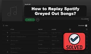 Spotify Greyed Out Songs How To Solve It By 4 Solutions