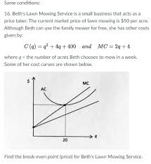 Prices varies from a weekly cost of $50 for one acre up to for smaller lawns, the mowing costs are usually calculated by the square foot. Solved 13 Beth S Lawn Mowing Service Is A Small Business Chegg Com