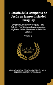 Ante una consonante se aspira o desaparece si la consonante es sorda. Historia De La Compania De Jesus En La Provincia Del Paraguay Argentina Paraguay Uruguay Peru Bolivia Y Brasil Segun Los Documentos Originales De Indias Volume Volume 2 Spanish Edition 1846 1932 Pastells