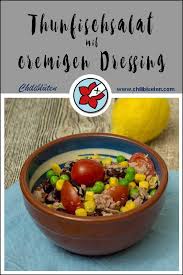 Thunfischsalat Mit Cremigen Dressing Chiliblueten Com Rezept Laktosefreie Rezepte Thunfischsalat Rezepte