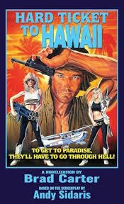 Hard Ticket to Hawaii: The Novelization (The Andy Sidaris Collection)