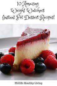 10 Weight Watchers Instant Pot Dessert Recipes