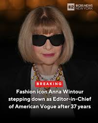 Anna Wintour, Vogue magazine's editor-in-chief for nearly the last 40  years, announced to her staff