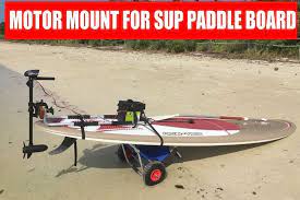 Sup Paddle Board Motor Mount Kit To Install Electric Trolling Outboard Motor Sup Paddle Board Sup Paddle Paddle Boarding