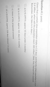 The number of days shown is always exact. Solved Question 4 1 Point En That A Certain Virus Popul Chegg Com
