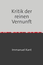 Dessen kommentar zu kants kritik der reinen vernunft. Journeytoberemembered Kants Werk Kritik Der Reinen Vernunft 9783843015813 Kritik Der Reinen Vernunft Zweite Auflage Von 1787 By Immanuel Kant 3843015813 Die Kritik Der Reinen Vernunft Ist Ein Grundlegender Wendepunkt In Der Philosophie