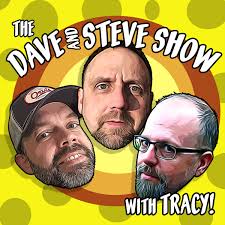 The Dave and Steve Show Podcast