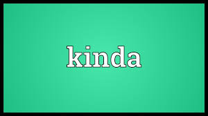 Kinda Meaning Youtube