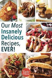 Our Most Insanely Delicious Recipes Ever Recipes Yummy Food Food