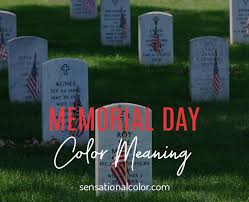 Memorial day the gravestones at arlington blight meant to say america, which is the actual title of the work more commonly known as my. Memorial Day Color Meaning Sensational Color