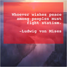 Ludwig Von Mises Whoever Wishes Peace Among Peoples Peace Daily Quotes Vons