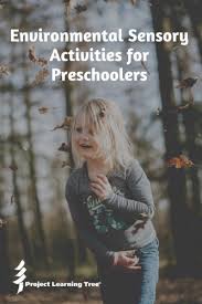 This is why it's so important for early childhood educators to choose the right preschoolers are eager to learn how the world works, and the best way for them to learn at this age is through play. Environmental Sensory Activities For Preschoolers Project Learning Tree