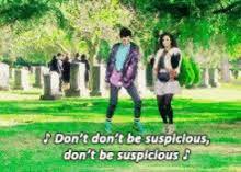 Don't be suspicious song (parody mix). Don T Be Suspicious Gifs Tenor