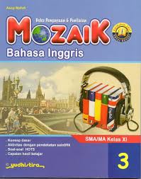Jual Kebutuhan Sekolah Mozaik Bahasa Inggris 3 Sma Ma Program Wajib Untuk Siswa Kelas Xii Sma Ma Kurikulum 2013 Edisi Revisi 2016 Dari Penerbit Lainnya Original Murah Siplah Eureka Bookhousess