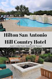 Hilton San Antonio Hill Country For Your Seaworld Adventure Laugh With Us Blog Best Places To Vacation Hotels For Kids Sea World