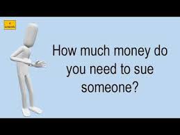 Questions answered every 9 seconds How Much Money Do You Need To Sue Someone Youtube