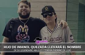 La verdad que a mi compa edén muñoz, de calibre 50, se le ocurrió la idea, luego se la pasó a mi compa fantasma, me la pasó a mí, yo se la. Hijo De Imanol Quezada Llevara El Nombre De Su Legendario Abuelo Y Tendra Padrino De Lujo Arrobando Gruperos Tv