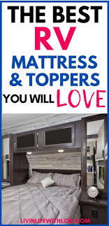 Guide To The Best Rv Mattress And Mattress Toppers 2020 Livin Life With Lori Rv Life Travel Outdoor Adventures In 2020 Rv Mattress Camper Mattress Mattress Topper
